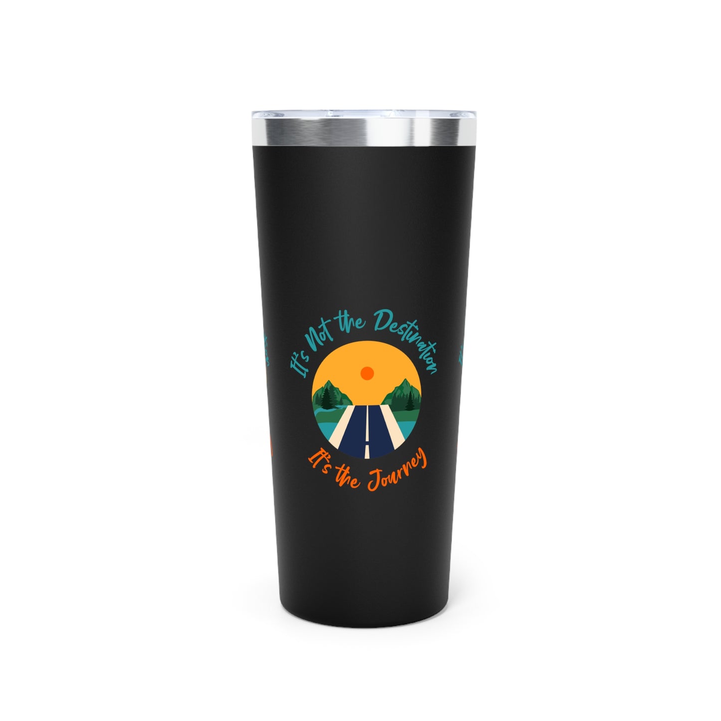 It's not the Destination It's the Journey Copper Vacuum Insulated Tumbler, 22oz