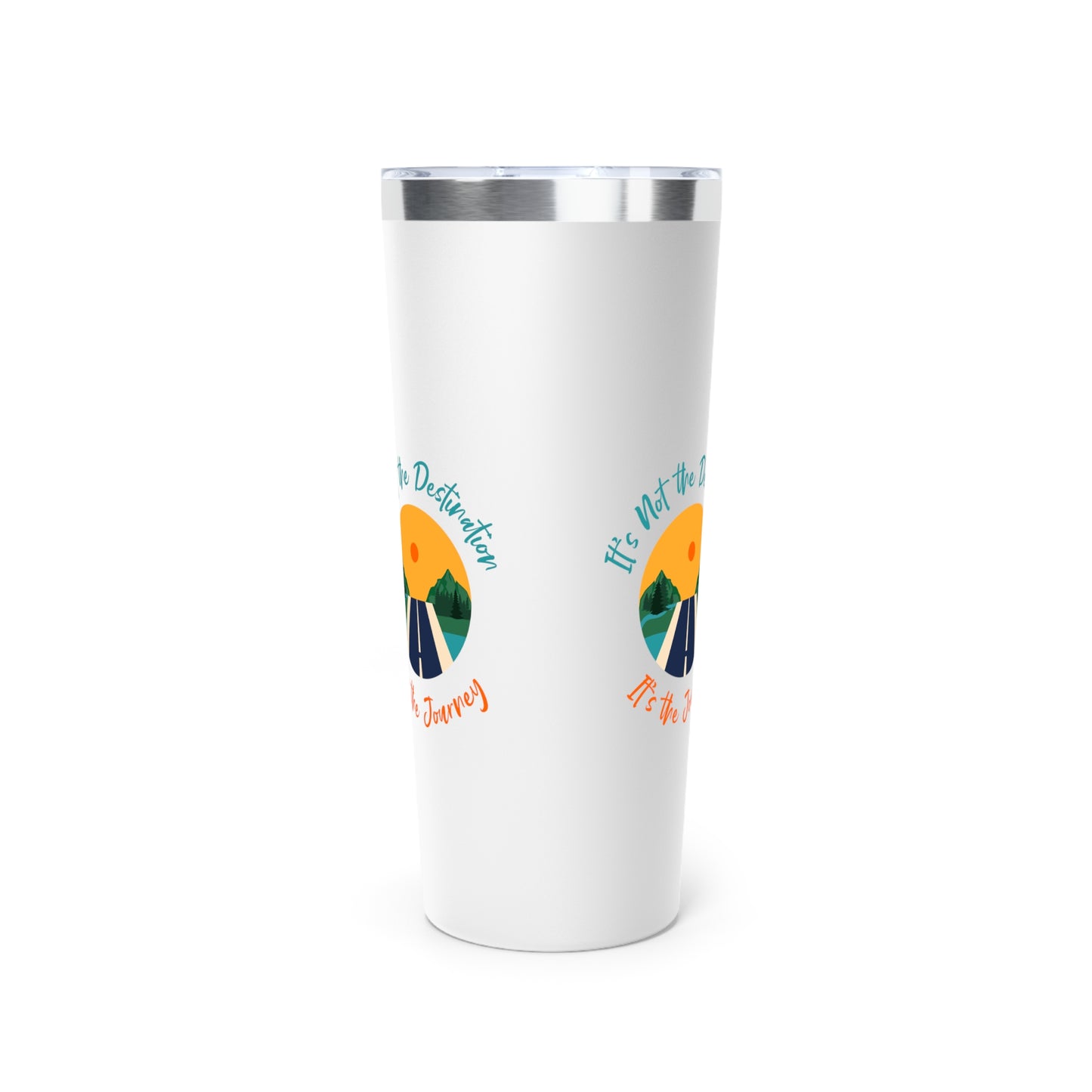 It's not the Destination It's the Journey Copper Vacuum Insulated Tumbler, 22oz