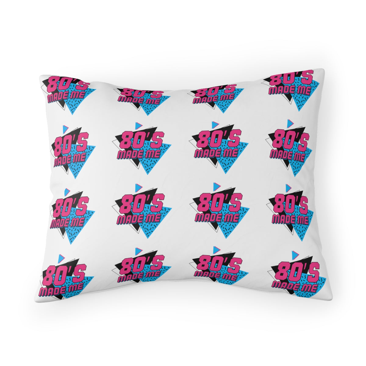 80s Made Me Pillow Sham