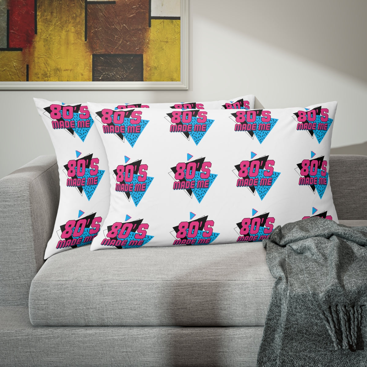 80s Made Me Pillow Sham